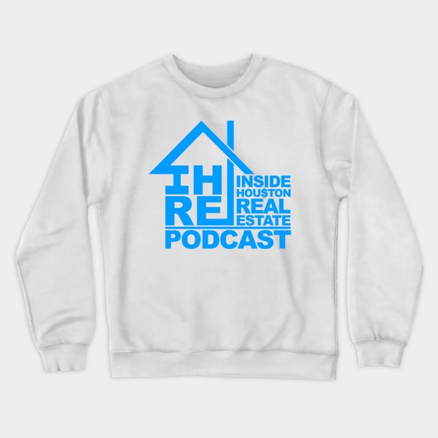 Inside Houston Real Estate Podcast Crewneck Sweatshirt by Awesome AG Designs